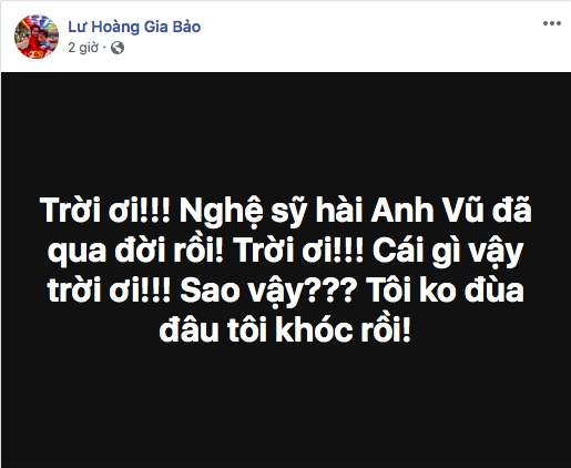 Các nghệ sĩ xót thương trước sự ra đi đột ngột của diễn viên hài Anh Vũ Cac nghe si xot thuong truoc su ra di dot ngot cua dien vien hai Anh Vu